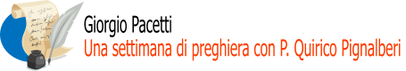 Giorgio Pacetti   Una settimana di preghiera con P. Quirico Pignalberi