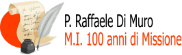 P. Raffaele Di Muro   M.I. 100 anni di Missione