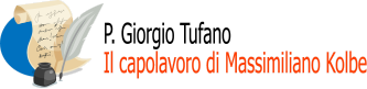 P. Giorgio Tufano   Il capolavoro di Massimiliano Kolbe